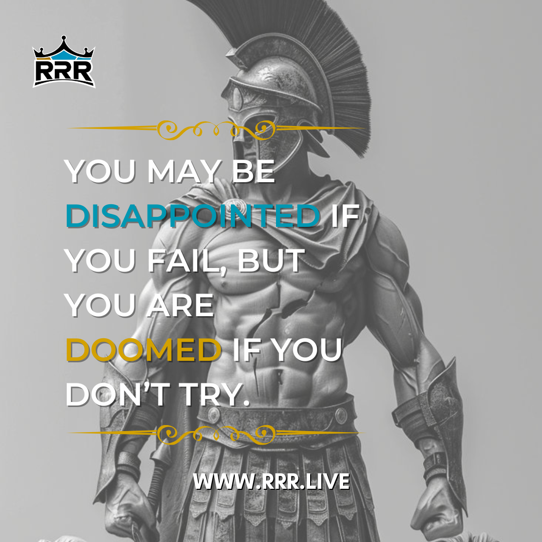 The Only True Failure Is Not Trying