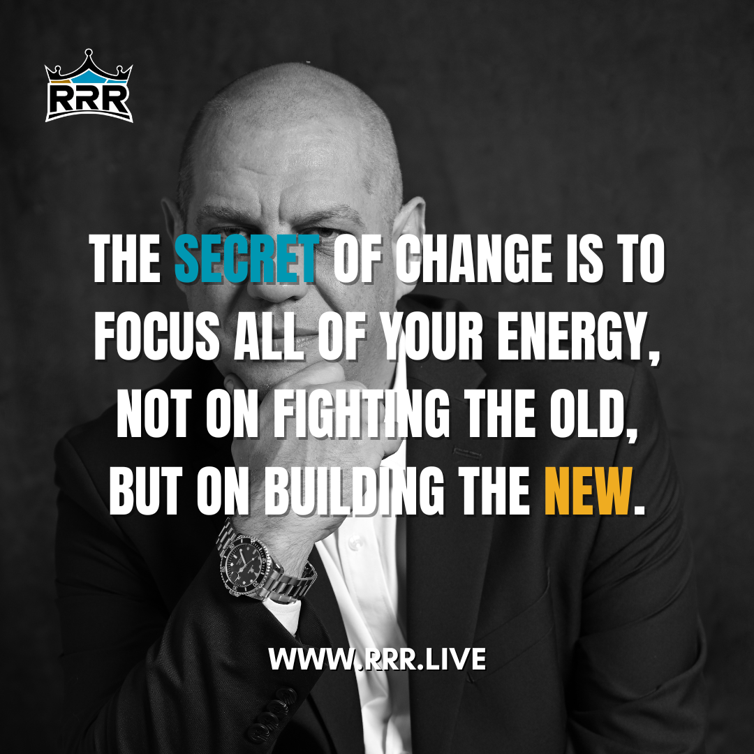 The secret of change is to focus all of your energy, not on fighting the old, but on building the new.