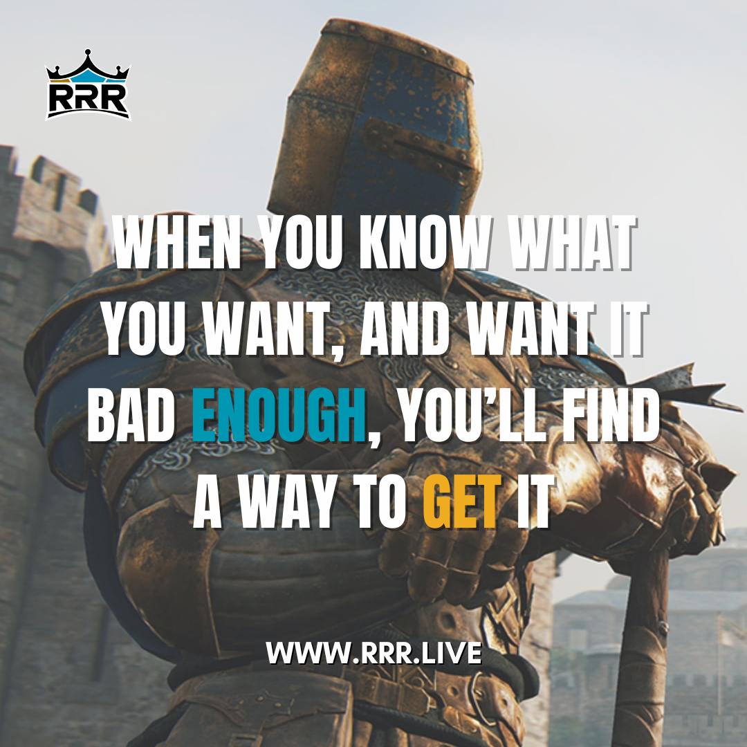 The Power of Desire: When You Want It Bad Enough, You’ll Find a Way