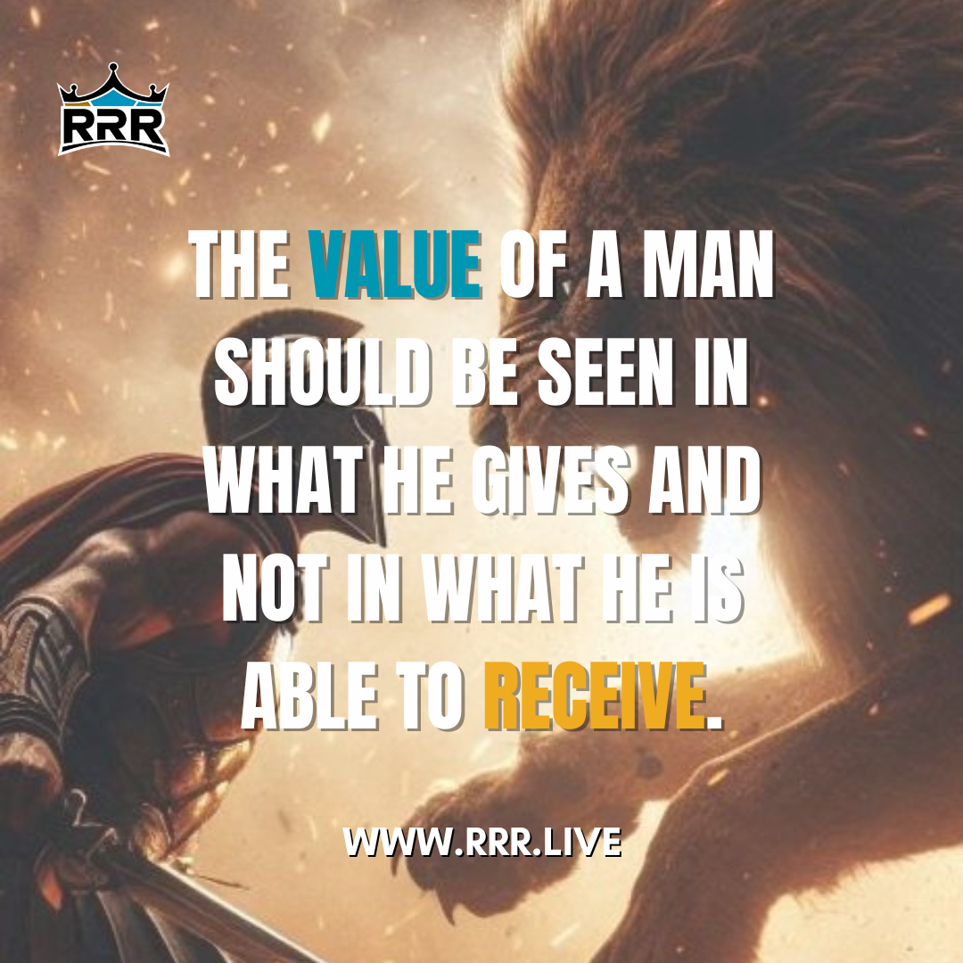 A Man’s True Worth Lies in What He Gives