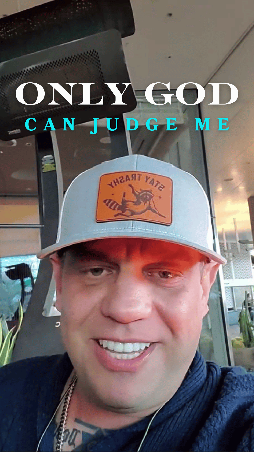 Only God Can Judge Me Now.