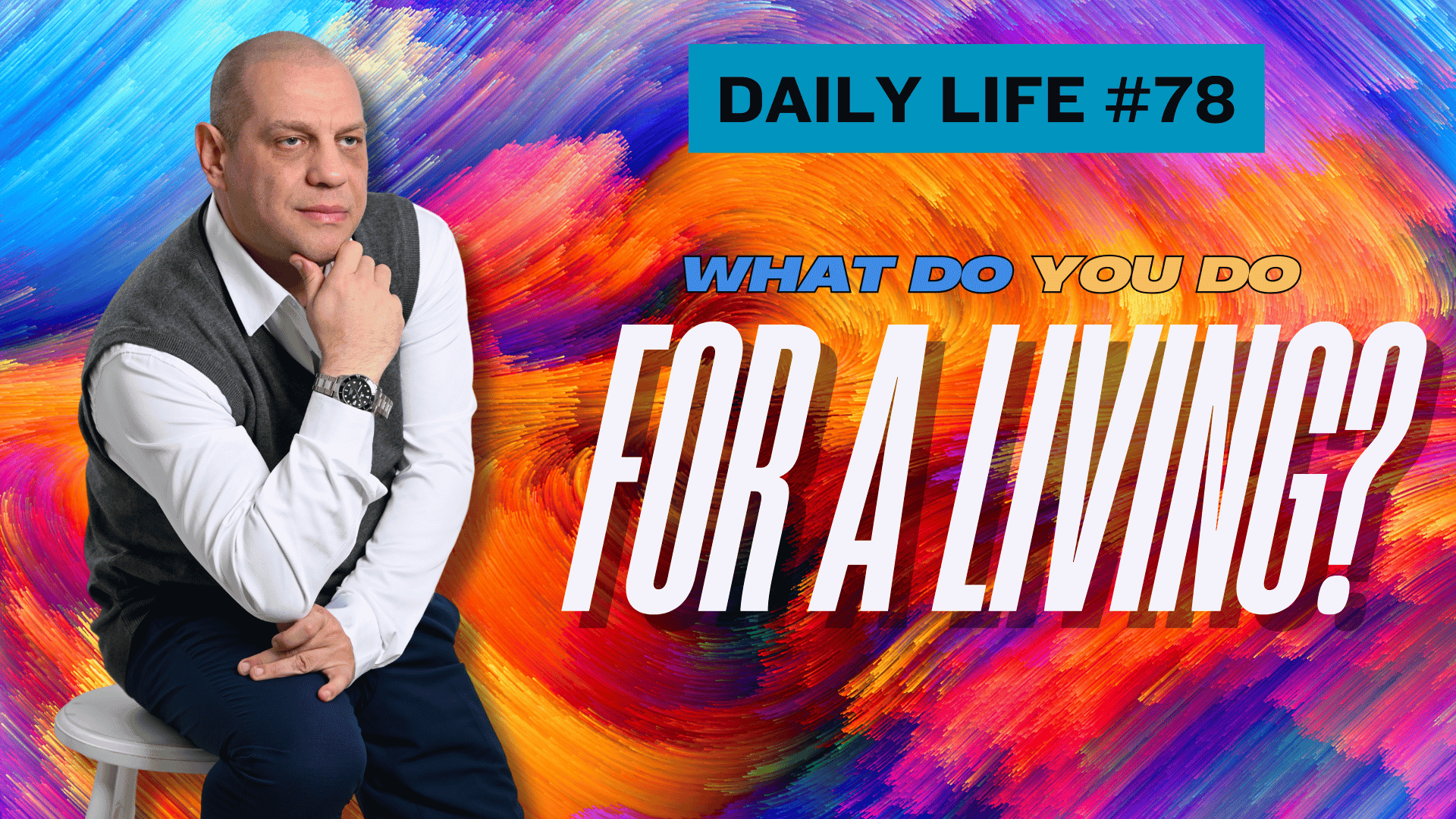 Daily Vlog: What Do You Do For a Living?