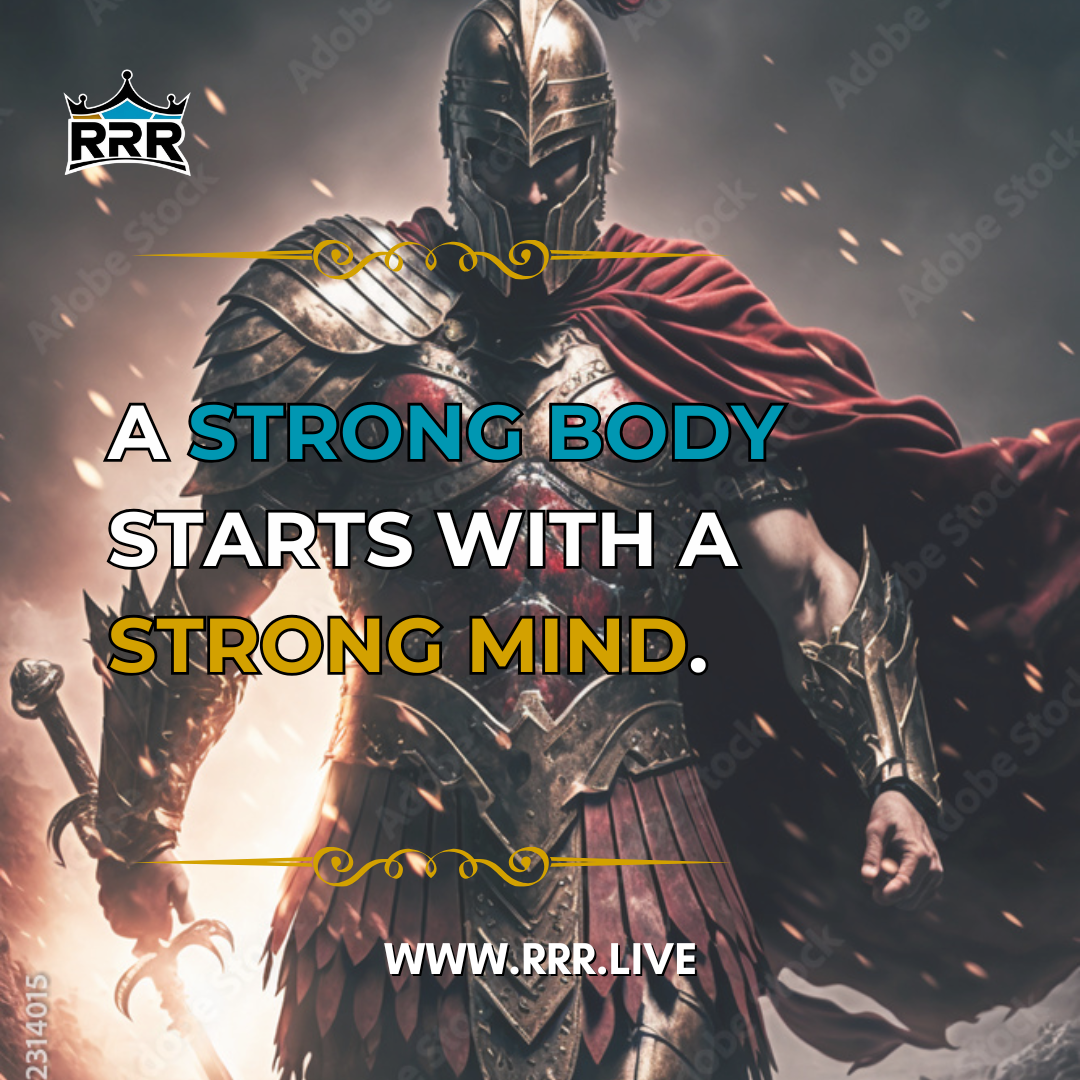 A Strong body starts with a strong mind.