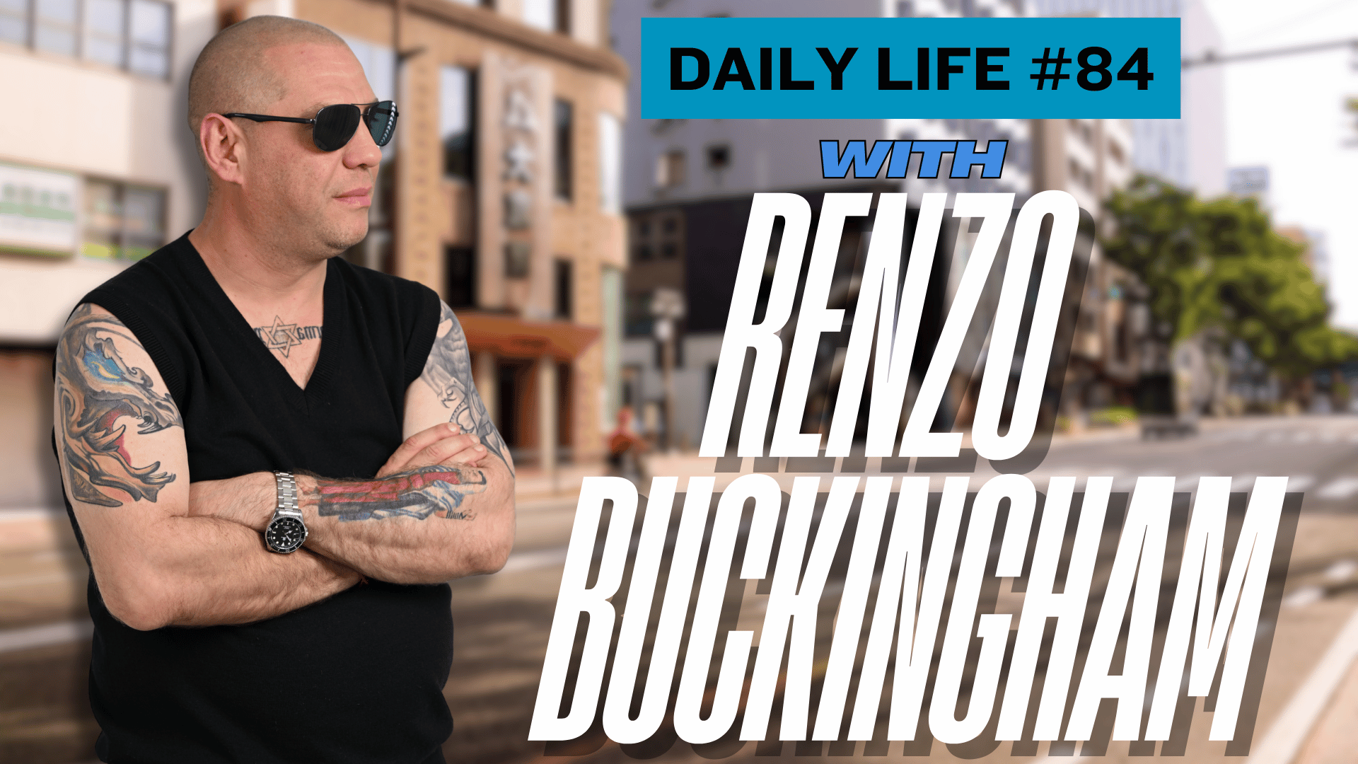 Daily Vlog: With Renzo Buckingham