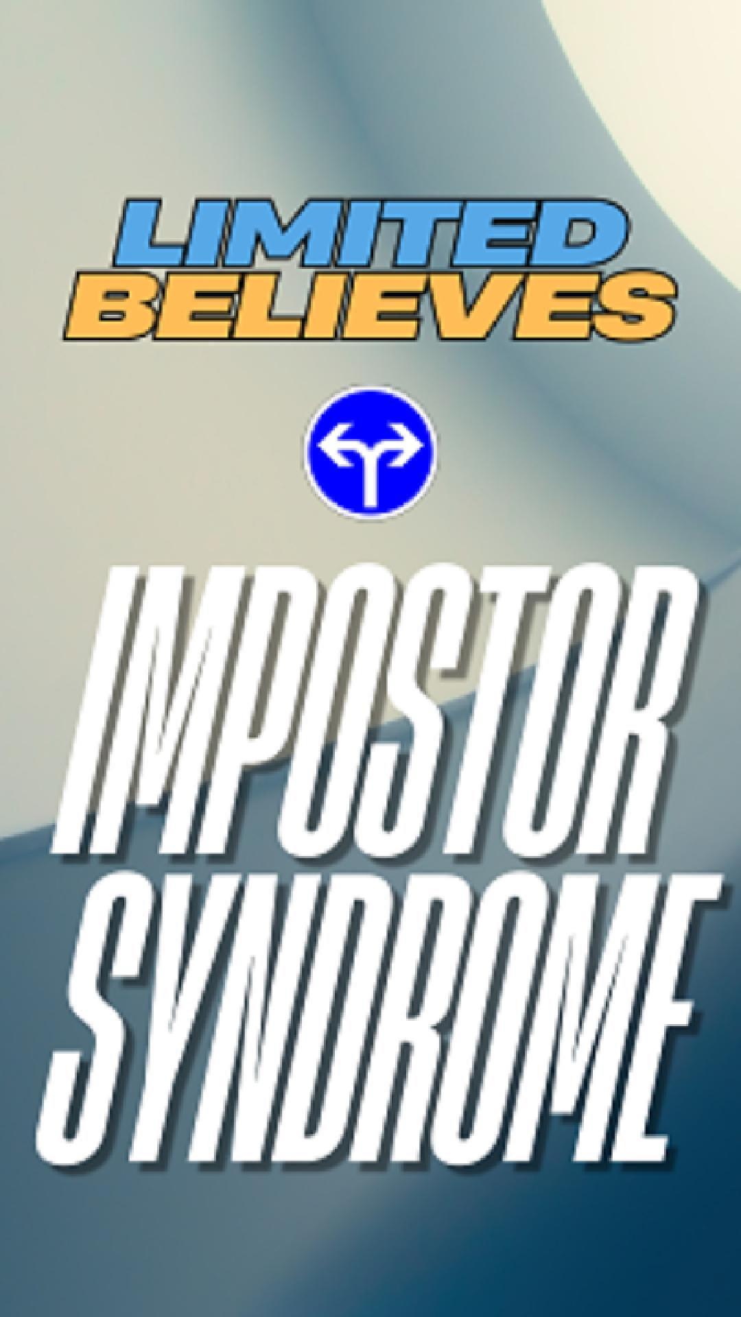 Limited Believes or Imposter Syndrome.